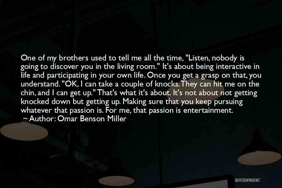 Life Is All About Living Quotes By Omar Benson Miller