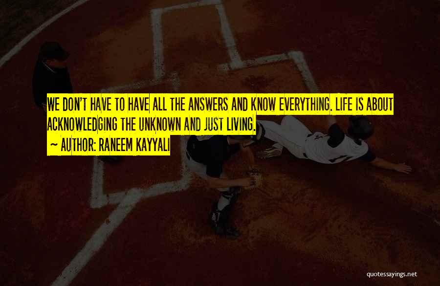 Life Is All About Living Quotes By Raneem Kayyali