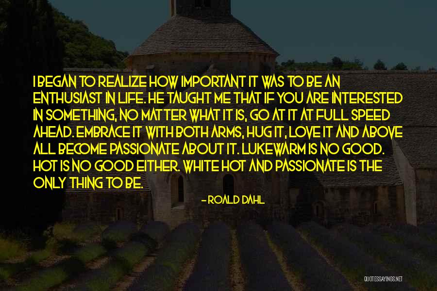 Life Is All About Living Quotes By Roald Dahl Life Is All About Living Quotes By Roald Dahl