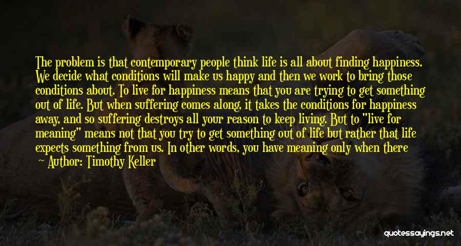 Life Is All About Living Quotes By Timothy Keller