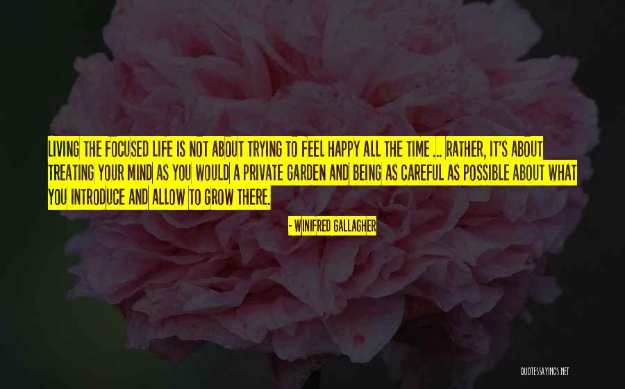 Life Is All About Living Quotes By Winifred Gallagher Life Is All About Living Quotes By Winifred Gallagher