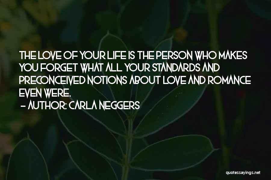 Life Is All About Love Quotes By Carla Neggers