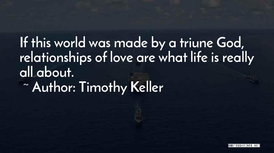 Life Is All About Love Quotes By Timothy Keller