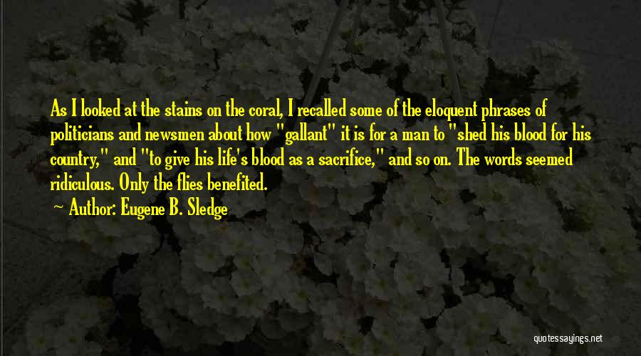 Life Is All About Sacrifice Quotes By Eugene B. Sledge