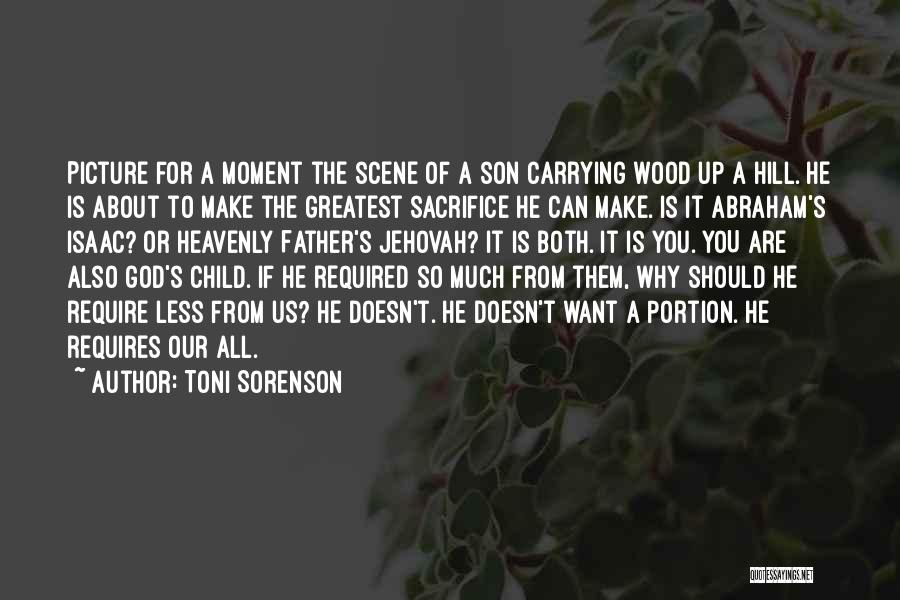 Life Is All About Sacrifice Quotes By Toni Sorenson
