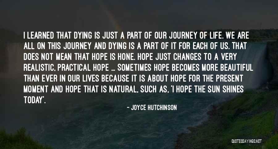 Life Is All About The Journey Quotes By Joyce Hutchinson Life Is All About The Journey Quotes By Joyce Hutchinson