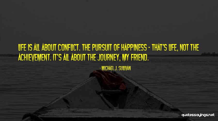 Life Is All About The Journey Quotes By Michael J. Sullivan