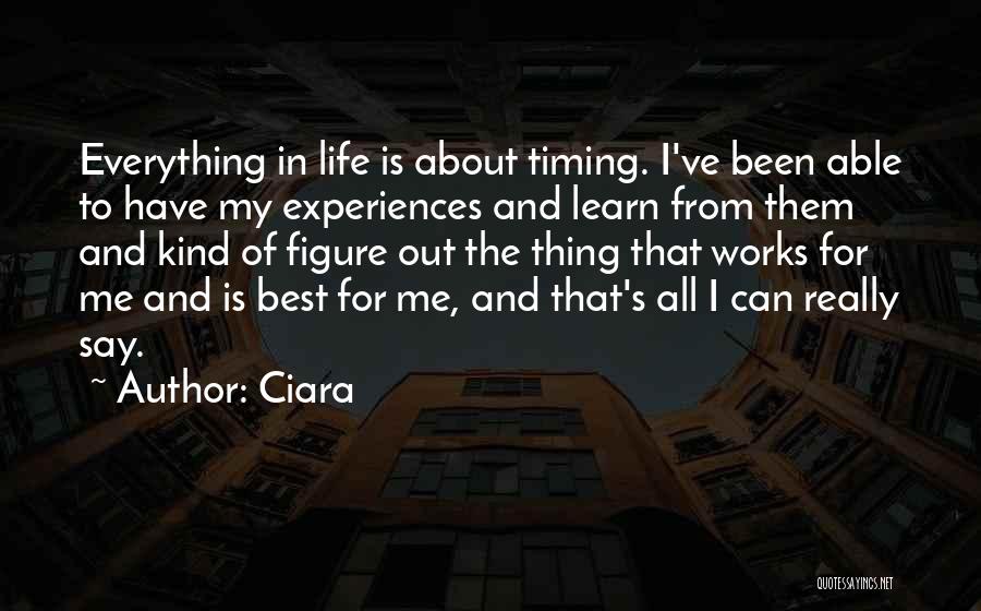 Life Is All About Timing Quotes By Ciara