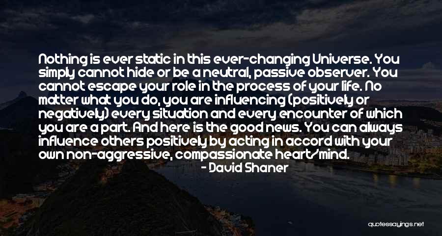 Life Is Always Changing Quotes By David Shaner Life Is Always Changing Quotes By David Shaner