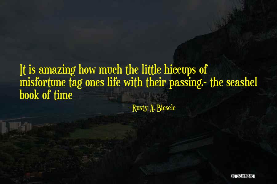 Life Is Amazing Quotes By Rusty A. Biesele Life Is Amazing Quotes By Rusty A. Biesele