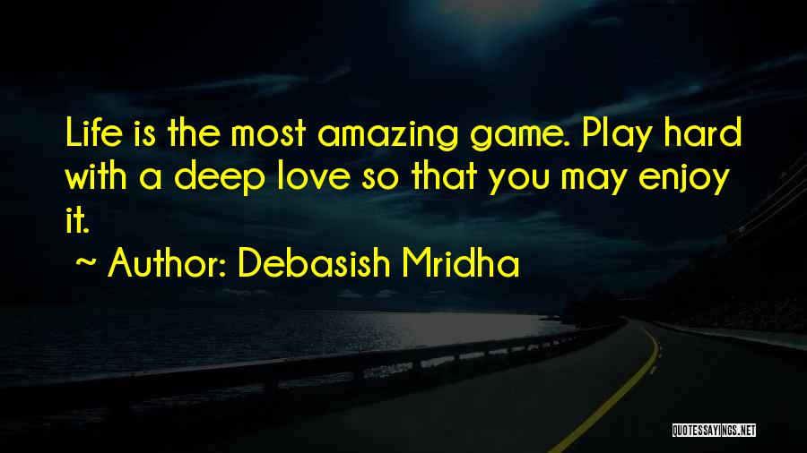 Life Is Amazing With You Quotes By Debasish Mridha