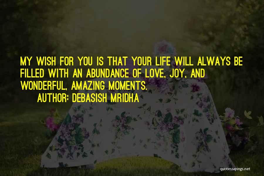 Life Is Amazing With You Quotes By Debasish Mridha