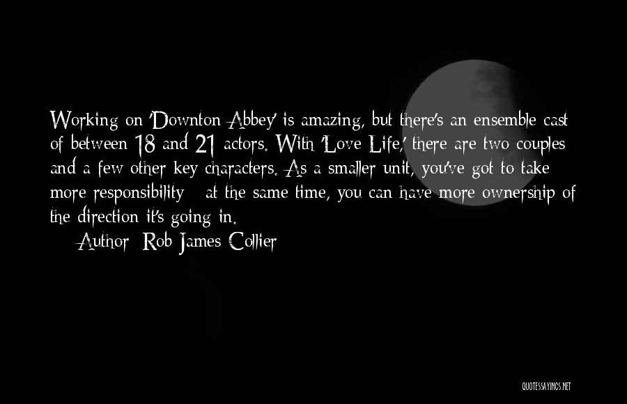 Life Is Amazing With You Quotes By Rob James-Collier