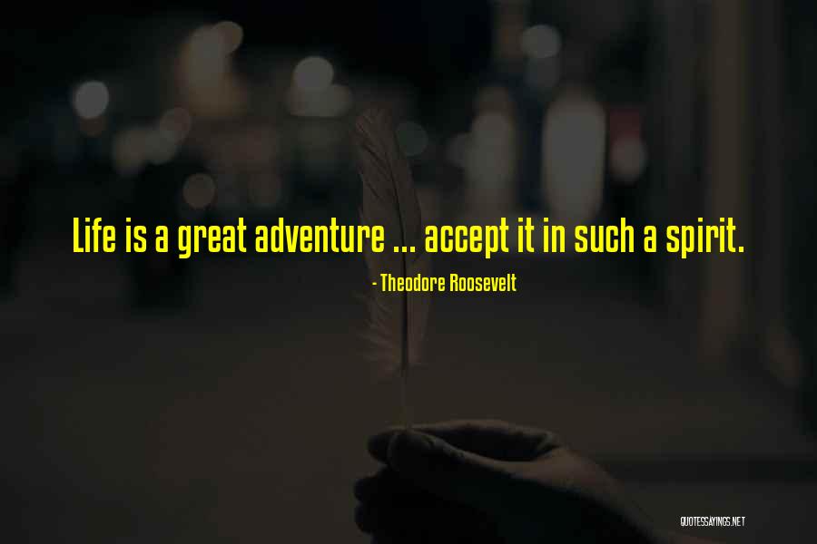 Life Is An Adventure Or Nothing At All Quotes By Theodore Roosevelt Life Is An Adventure Or Nothing At All Quotes By Theodore Roosevelt