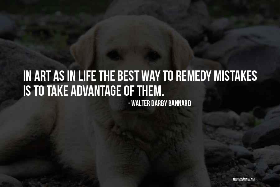 Life Is Art Quotes By Walter Darby Bannard Life Is Art Quotes By Walter Darby Bannard
