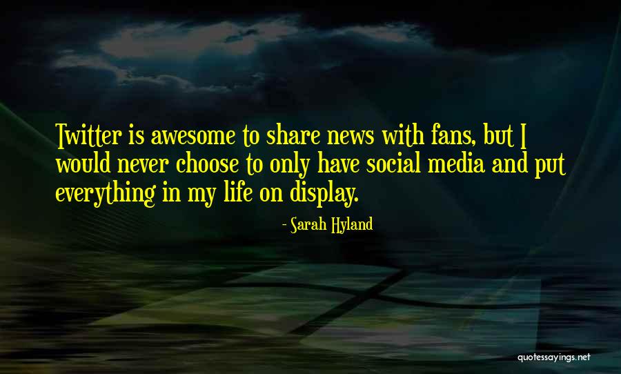 Life Is Awesome Quotes By Sarah Hyland Life Is Awesome Quotes By Sarah Hyland