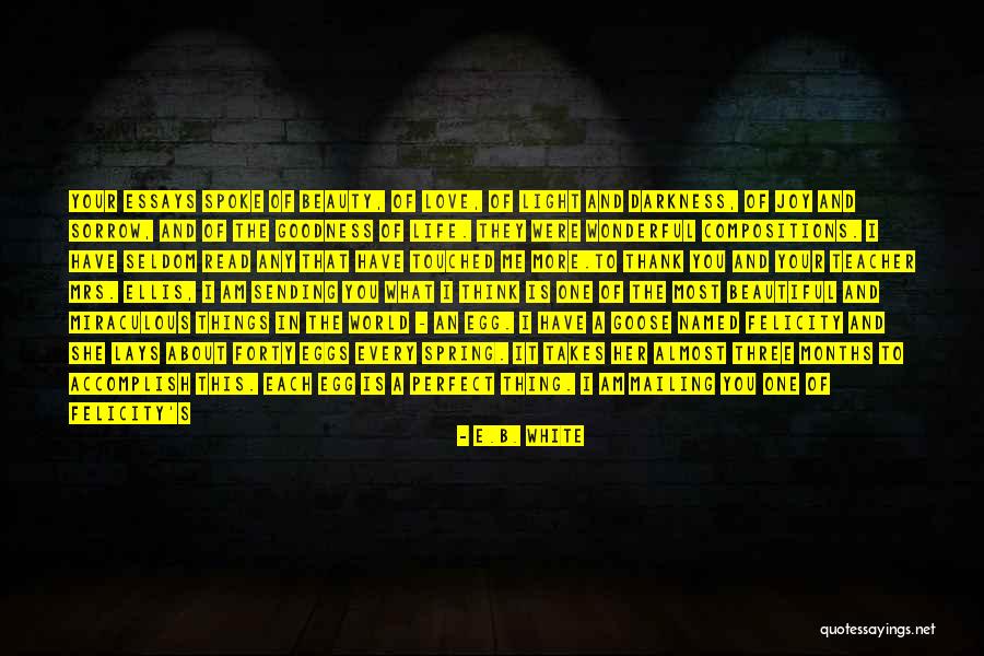 Life Is Beautiful And So Are You Quotes By E.B. White Life Is Beautiful And So Are You Quotes By E.B. White
