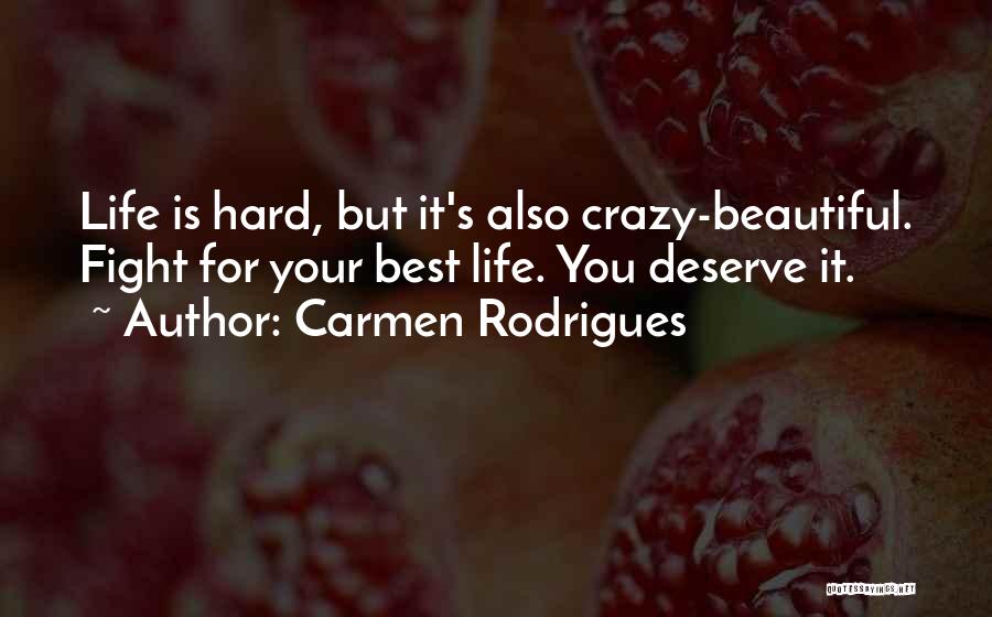 Life Is Beautiful But Quotes By Carmen Rodrigues