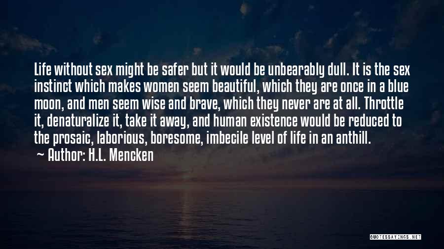Life Is Beautiful But Quotes By H.L. Mencken