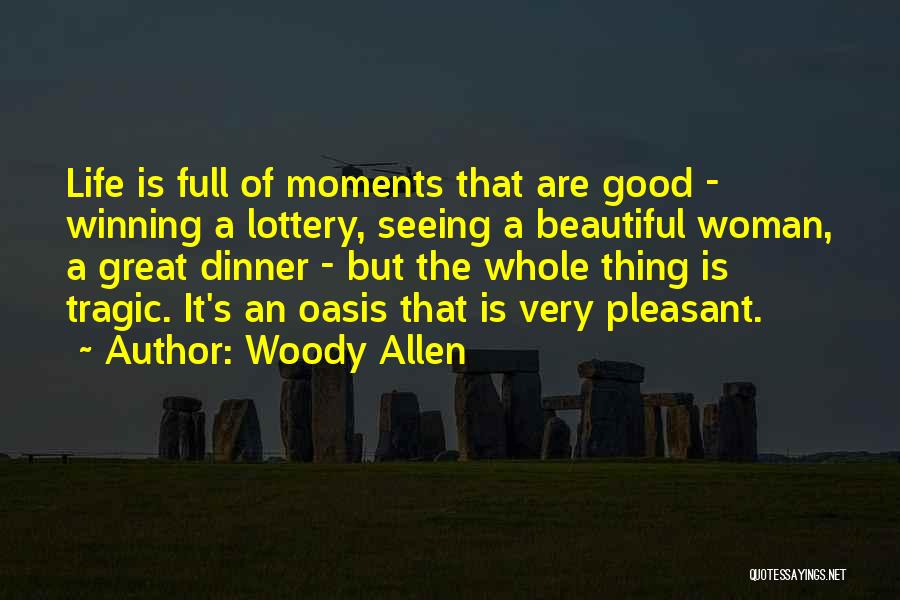 Life Is Beautiful But Quotes By Woody Allen