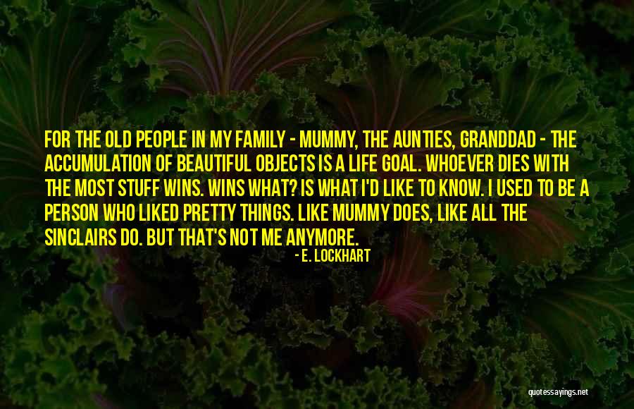 Life Is Beautiful Family Quotes By E. Lockhart