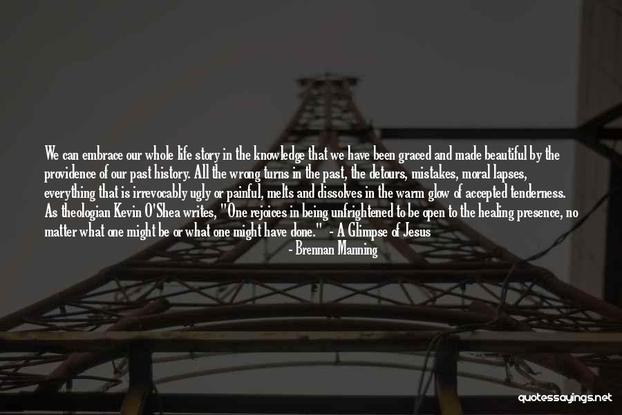 Life Is Beautiful No Matter What Quotes By Brennan Manning