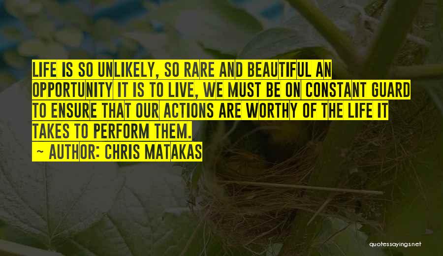 Life Is Beautiful So Live It Quotes By Chris Matakas