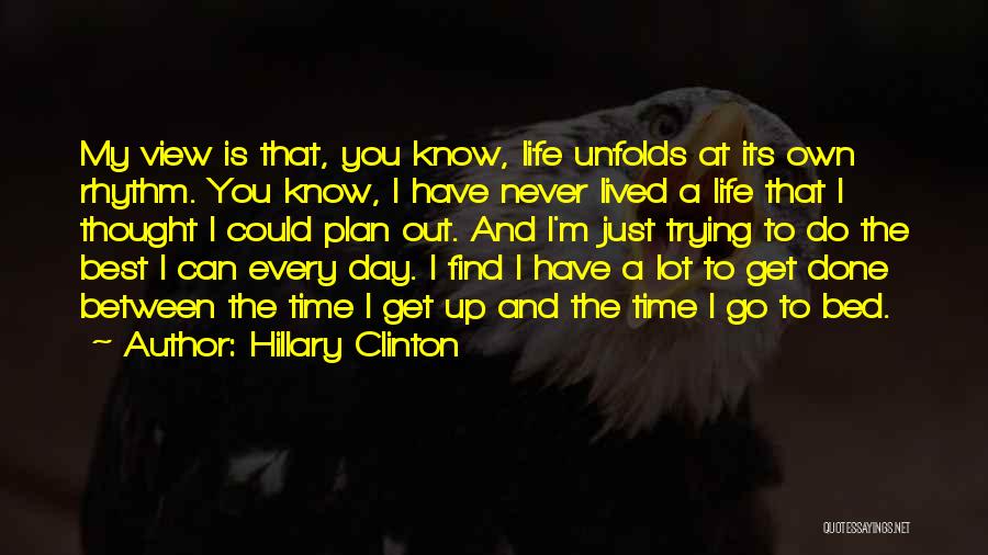 Life Is Best Lived Quotes By Hillary Clinton