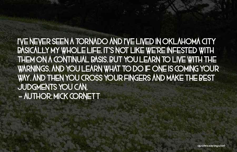 Life Is Best Lived Quotes By Mick Cornett