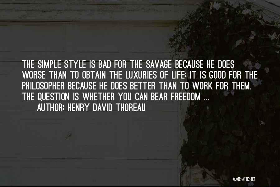 Life Is Better Because Of You Quotes By Henry David Thoreau