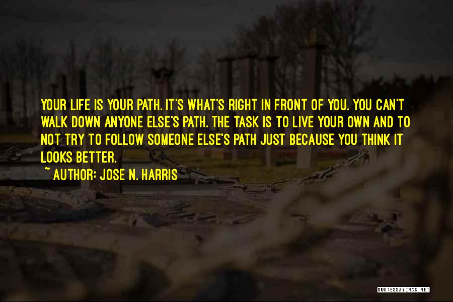 Life Is Better Because Of You Quotes By Jose N. Harris