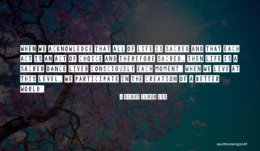 Life Is Better When You Dance Quotes By Scout Cloud Lee Life Is Better When You Dance Quotes By Scout Cloud Lee