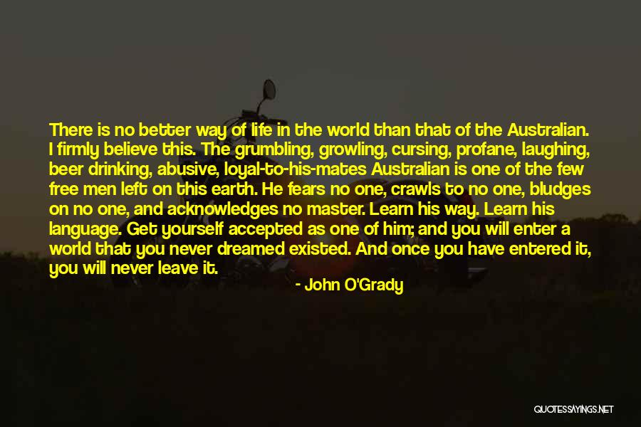 Life Is Better When Your Laughing Quotes By John O'Grady Life Is Better When Your Laughing Quotes By John O'Grady