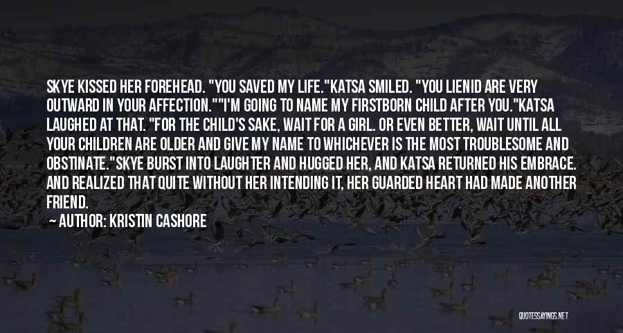 Life Is Better Without You Quotes By Kristin Cashore