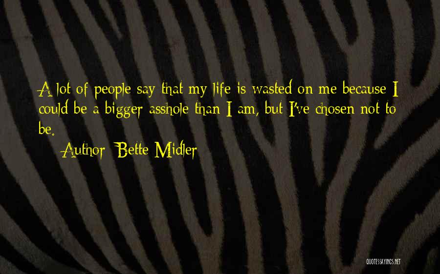 Life Is Bigger Quotes By Bette Midler
