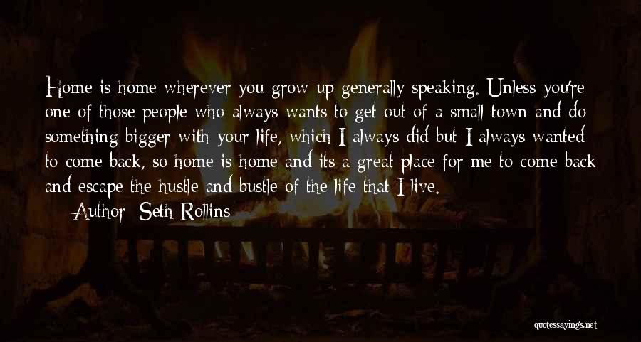 Life Is Bigger Quotes By Seth Rollins