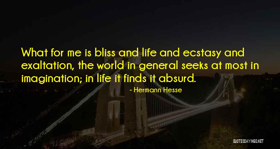 Life Is Bliss Quotes By Hermann Hesse Life Is Bliss Quotes By Hermann Hesse