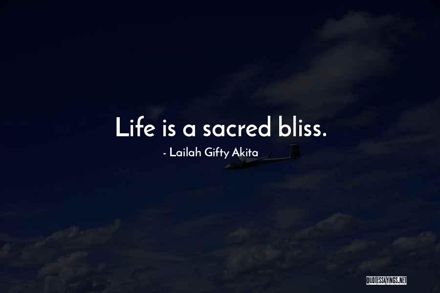 Life Is Bliss Quotes By Lailah Gifty Akita Life Is Bliss Quotes By Lailah Gifty Akita
