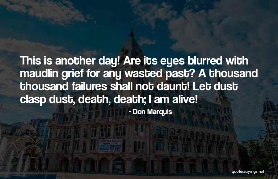 Life Is Blurred Quotes By Don Marquis