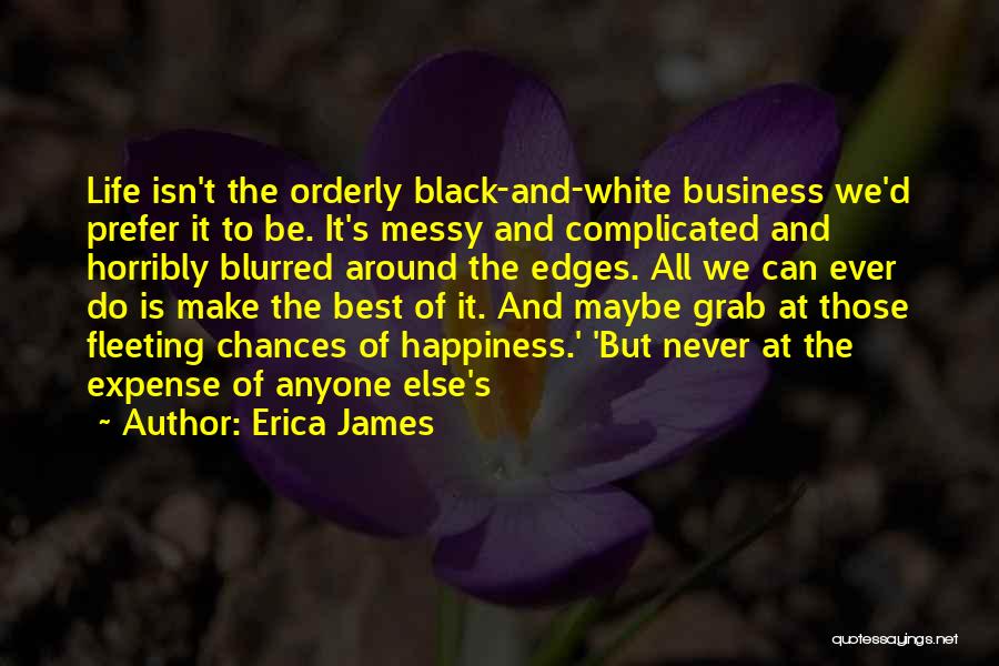 Life Is Blurred Quotes By Erica James