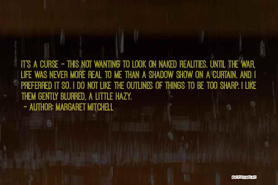 Life Is Blurred Quotes By Margaret Mitchell