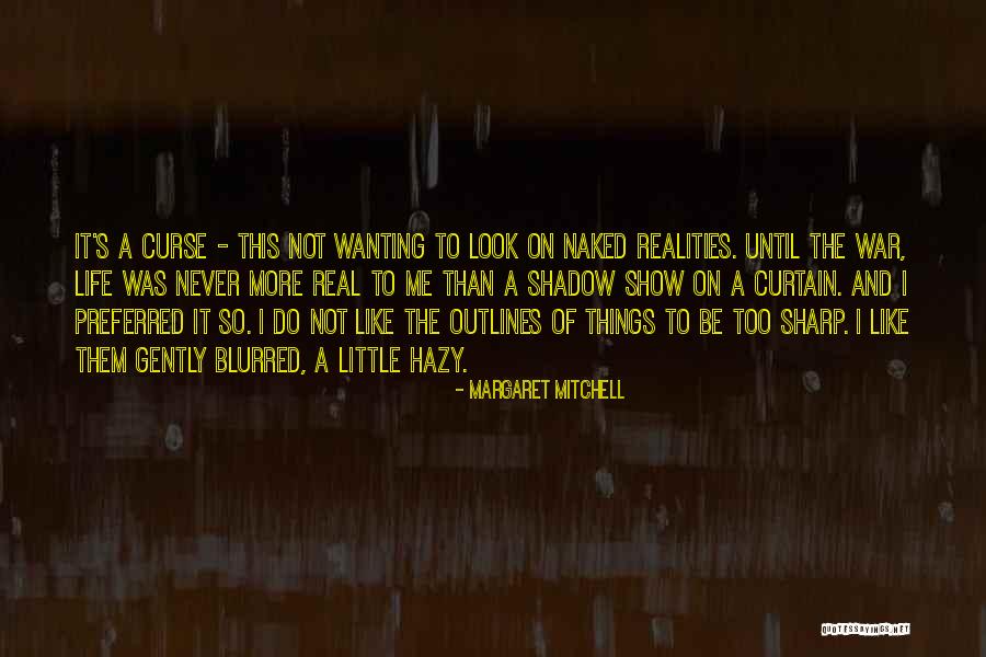 Life Is Blurred Quotes By Margaret Mitchell