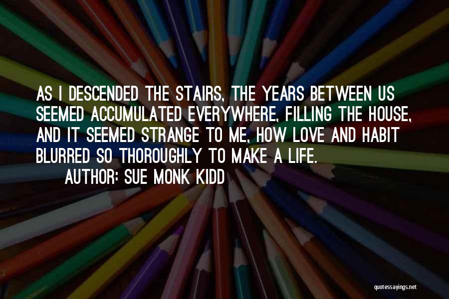 Life Is Blurred Quotes By Sue Monk Kidd