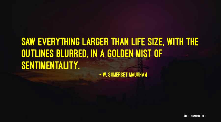 Life Is Blurred Quotes By W. Somerset Maugham