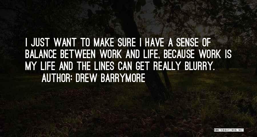 Life Is Blurry Quotes By Drew Barrymore