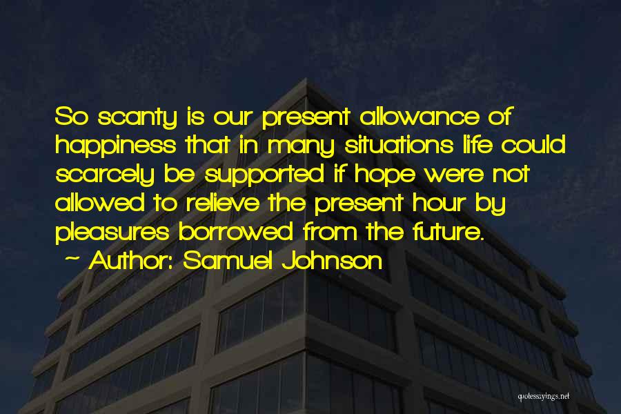 Life Is Borrowed Quotes By Samuel Johnson