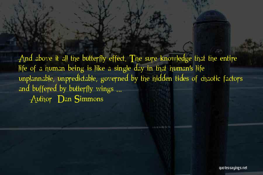 Life Is Chaotic Quotes By Dan Simmons