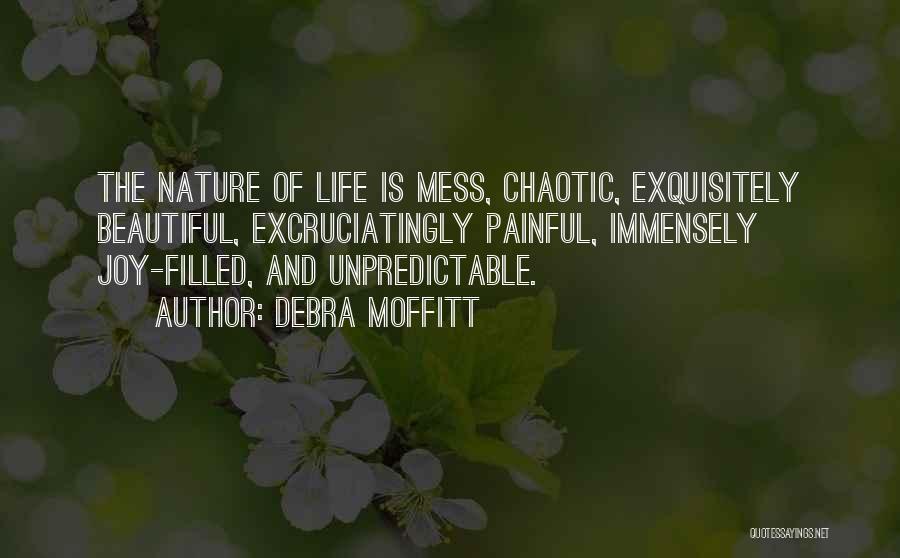 Life Is Chaotic Quotes By Debra Moffitt