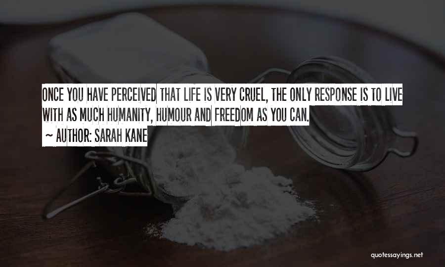 Life Is Cruel Quotes By Sarah Kane