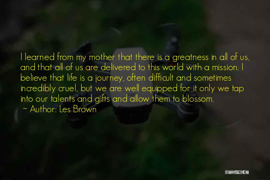 Life Is Cruel Sometimes Quotes By Les Brown